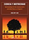 CIENCIA Y MOTRICIDAD. EPISTEMOLOGÍA DE LAS CIENCIAS DE LA ACTIVIDAD FÍSICA Y EL DEPORTE