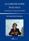 LA COMUNICACIÓN EN EL AULA. CUANDO LA POSTURA Y EL GESTO TOMAN LA PALABRA