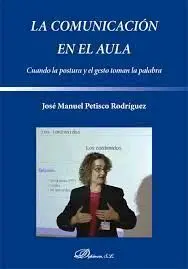 La Comunicación en el Aula. Cuando la Postura y el Gesto Toman la Palabra