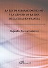 LA LEY DE SEPARACIÓN DE 1905 Y LA GÉNESIS DE LA IDEA DE LAICIDAD EN FRANCIA