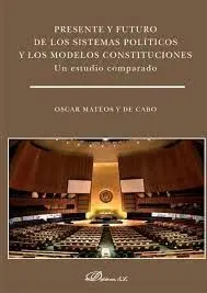 Presente y Futuro de los Sistemas Políticos y los Modelos Constituciones