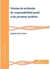 SISTEMA DE ATRIBUCIÓN DE RESPONSABILIDAD PENAL A LAS PERSONAS JURIDICAS