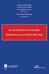 EL PATRIMONIO SUCESORIO. 2 VOLS. REFLEXIONES PARA UN DEBATE REFORMISTA