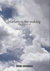 MARKETS IN THE MAKING. STATE OF PLAY