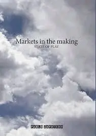 Markets In The Making. State Of Play