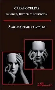 Caras Ocultas. Sanidad, Justicia y Educación