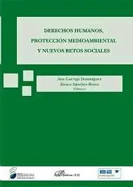 Derechos Humanos, Protección Medioambiental y Nuevos Retos Sociales