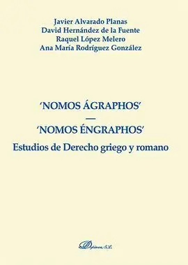 Nomos Ágraphos. Nomos Éngraphos. Estudios de Derecho Griego y Romano