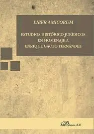 Liber Amicorum. Estudios Histórico-Jurídicos en Homenaje a Enrique Gacto Fernánd