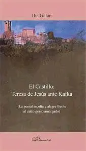 El Castillo: Teresa de Jesús Ante Kafka