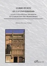 Corrupción en la Universidad. La Ley y Sus Efectos Negativos en la Selección del