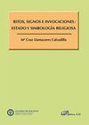 RITOS, SIGNOS E INVOCACIONES: ESTADO Y SIMBOLOGIA RELIGIOSA