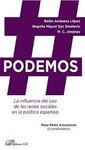 PODEMOS. LA INFLUENCIA DEL USO DE LAS REDES SOCIALES EN LA POLÍTICA ESPAÑOLA