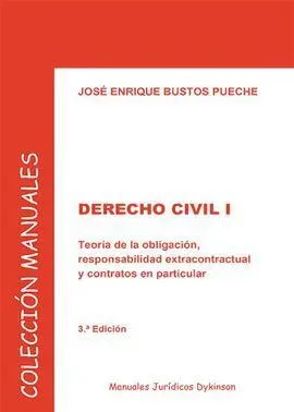 Derecho Civil. I: Teoría de la Obligación, Responsabilidad Extracontractual y Contratos en Particular