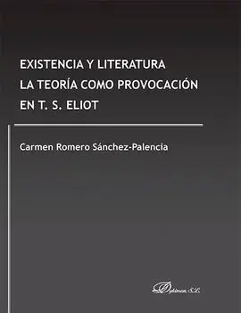 Existencia y Literatura. La Teoría Como Provocación en T. S. Eliot