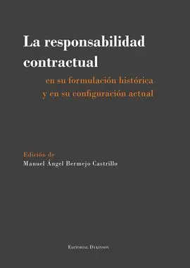 La Responsabilidad Contractual en Su Formulación Histórica y en Su Configuración