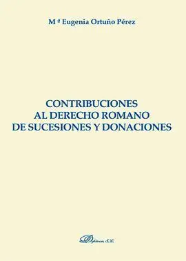 Contribuciones Al Derecho Romano de Sucesiones y Donaciones