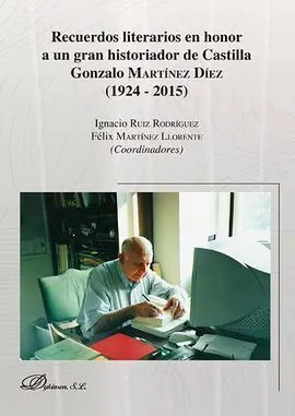 Recuerdos Literarios en Honor a un Gran Historiador de Castilla Gonzalo Martínez