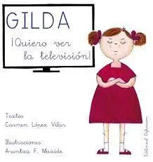 Gilda ¡Quiero Ver la Televisión!