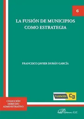 La Fusión de Municipios Como Estrategia