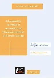 Del Consumidor Informado Al Consumidor Real. El Futuro del Derecho de Consumo Eu