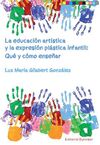 LA EDUCACIÓN ARTÍSTICA Y LA EXPRESIÓN PLÁSTICA INFANTIL