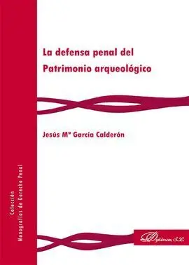 La Defensa Penal del Patrimonio Arqueológico