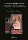 EL INTERÉS SUPERIOR DEL MENOR Y LAS MEDIDAS CIVILES A ADOPTAR EN SUPUESTOS DE VIOLENCIA DE GENERO