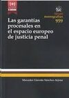 LAS GARANTÍAS PROCESALES EN EL ESPACIO EUROPEO DE JUSTICIA PENAL