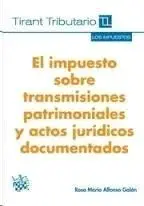 El Impuesto Sobre Transmisiones Patrimoniales y Actos Juridicos Documentados