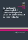LA PROTECCION CONTRACTUAL DEL CONSUMIDOR POR LAS FALTAS DE CONFORMIDAD DE LOS PRODUCTOS