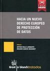 HACIA UN NUEVO DERECHO EUROPEO DE PROTECCIÓN DE DATOS