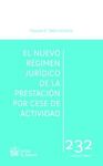EL NUEVO REGIMEN JURIDICO DE LA PRESTACION POR CESE DE ACTIVIDAD