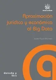 Aproximación Jurídica y Económica Al Big Data