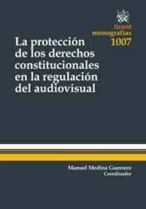 La Protección de los Derechos Constitucionales en la Regulacion del Audiovisual