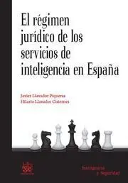 El Regimen Juridico de los Servicios de Inteligencia en España