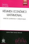 REGIMEN ECONOMICO MATRIMONIAL. ASPECTOS SUSTANTIVOS Y CONFLICTUALES