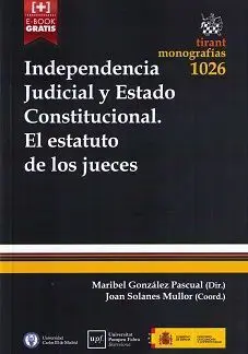 Independencia Judicial y Estado Constitucional. El Estatuto de los Jueces