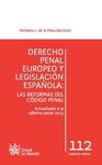 DERECHO PENAL EUROPEO Y LEGISLACIÓN ESPAÑOLA: LAS REFORMAS DEL CÓDIGO PENAL