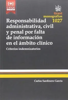 Responsabilidad Administrativa, Civil y Penal por Falta de Información en el Ámbito Clínico