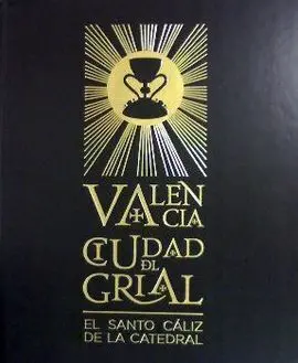 Valencia Ciudad del Grial