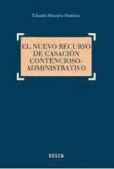 El Nuevo Recurso de Casación Contencioso-Administrativo