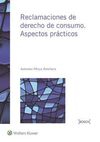 RECLAMACIONES DE DERECHO DE CONSUMO. ASPECTOS PRÁCTICOS