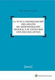 Nueva Configuración del Delito de Administración Desleal y Su Concurso con Figur