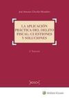 LA APLICACIÓN PRÁCTICA DELITO FISCAL CUESTIONES Y SOLUCIONES