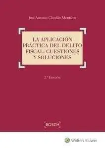 La Aplicación Práctica Delito Fiscal Cuestiones y Soluciones