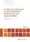 EL RÉGIMEN PROFESIONAL DE LOS TRABAJADORES AUTÓNOMOS Y SUS ESPECIALIDADES