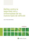 DELITOS CONTRA LA SEGURIDAD VIAL Y LA SINIESTRABILIDAD DE LOS NUEVOS TIPS DE VEHÍCULO