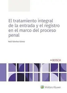 El Tratamiento Integral de la Entrada y el Registro en el Marco del Proceso Pena