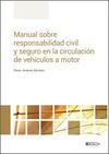 MANUAL SOBRE RESPONSABILIDAD CIVIL Y SEGURO EN LA CIRCULACIÓN DE VEHÍCULOS A MOT